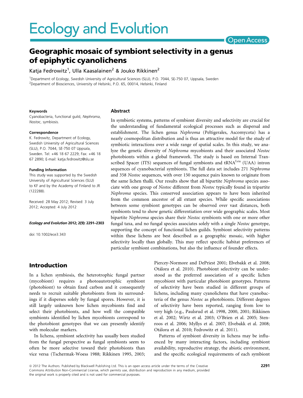 Geographic Mosaic of Symbiont Selectivity in a Genus of Epiphytic Cyanolichens Katja Fedrowitz1, Ulla Kaasalainen2 & Jouko Rikkinen2