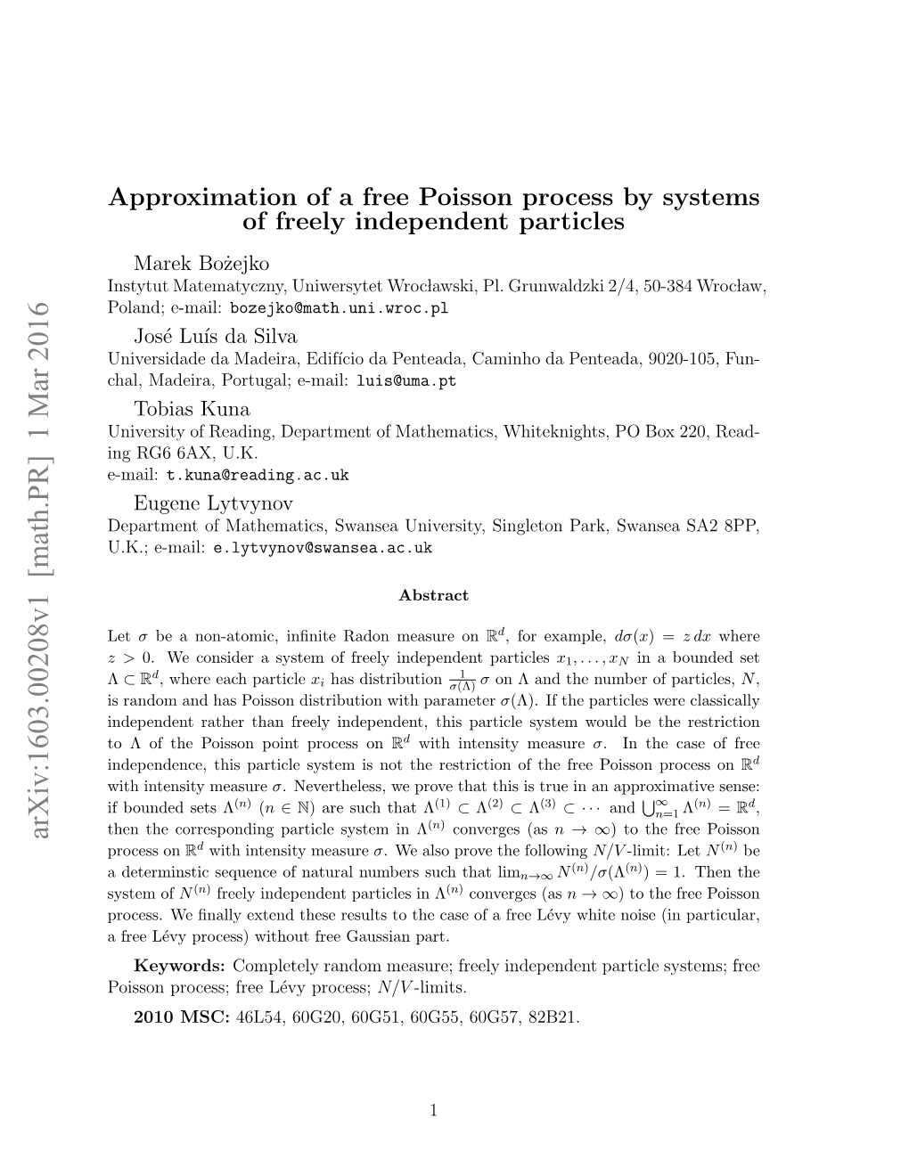 Approximation of a Free Poisson Process by Systems of Freely Independent Particles Marek Bo˙Zejko Instytut Matematyczny, Uniwersytet Wroc Lawski, Pl