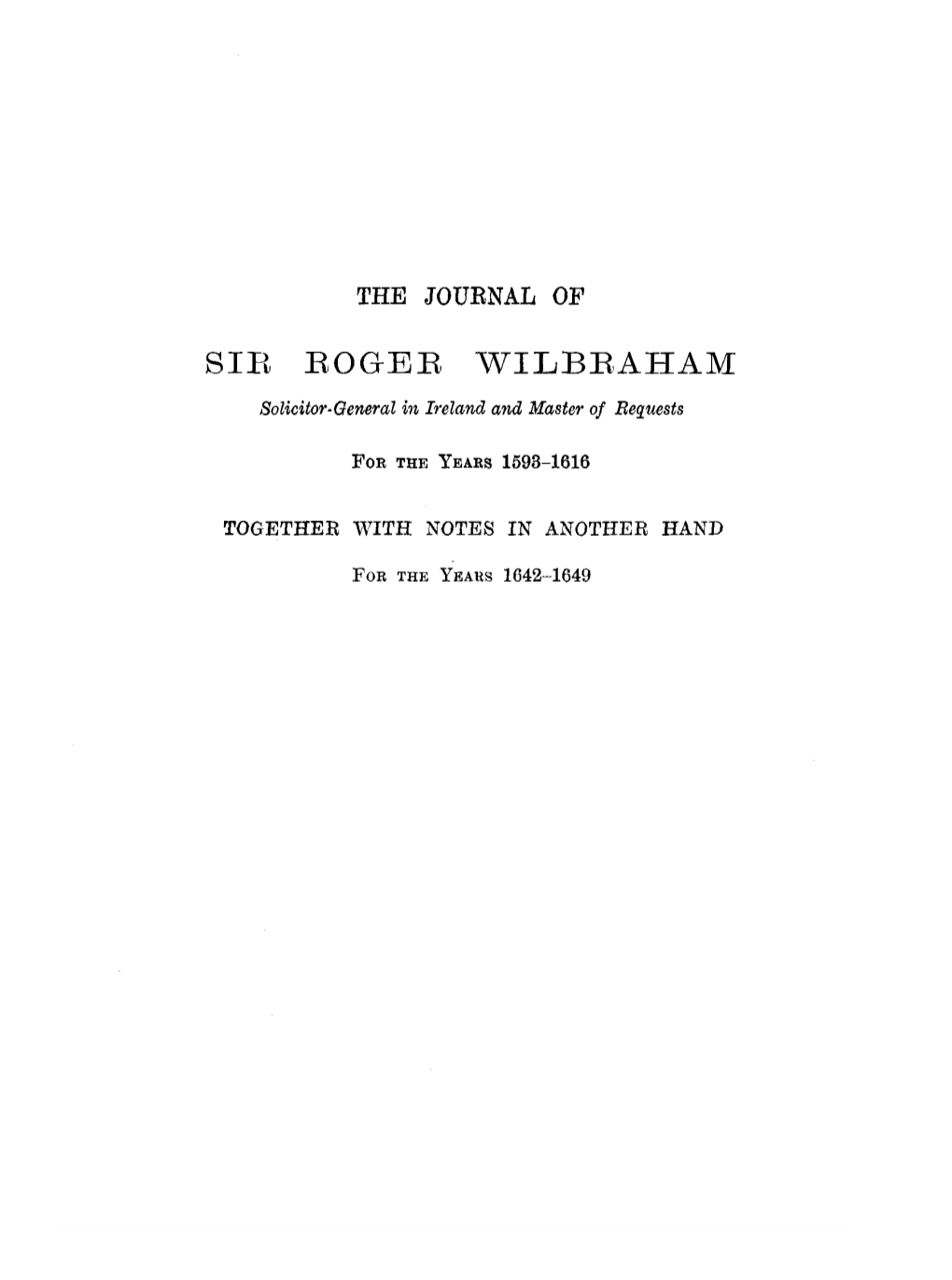 The Journal of Sir Roger Wilbraham, Solicitor-General in Ireland And