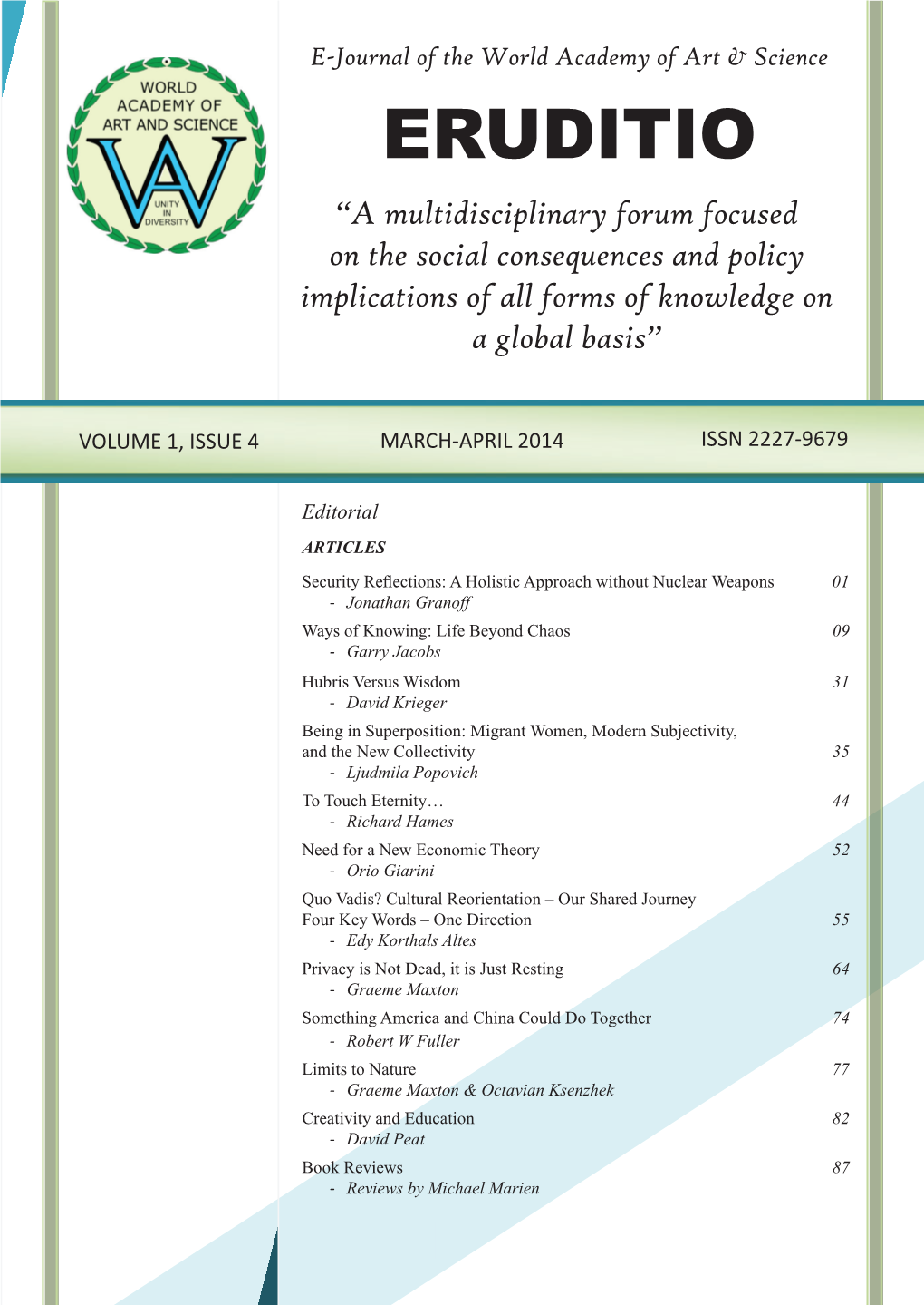 ERUDITIO “A Multidisciplinary Forum Focused on the Social Consequences and Policy Implications of All Forms of Knowledge on a Global Basis”