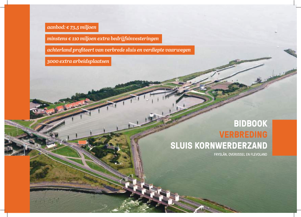 BIDBOOK VERBREDING SLUIS KORNWERDERZAND FRYSLÂN, OVERIJSSEL EN FLEVOLAND Case: Maritieme Servicehaven Noordelijk Flevoland