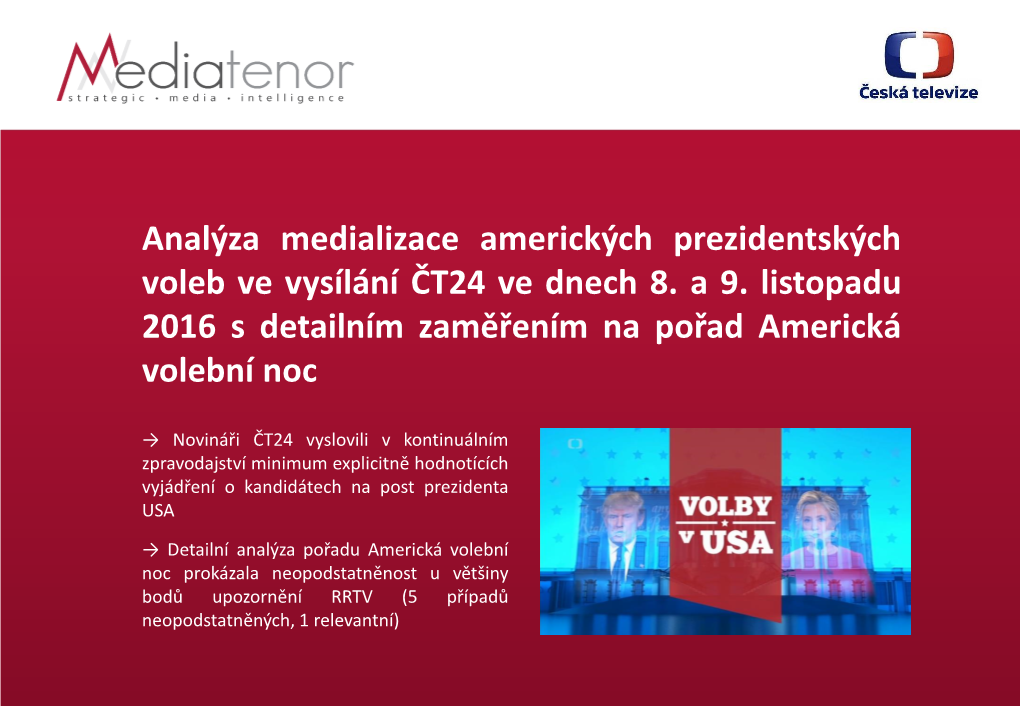 Analýza Medializace Amerických Prezidentských Voleb Ve Vysílání ČT24 Ve Dnech 8