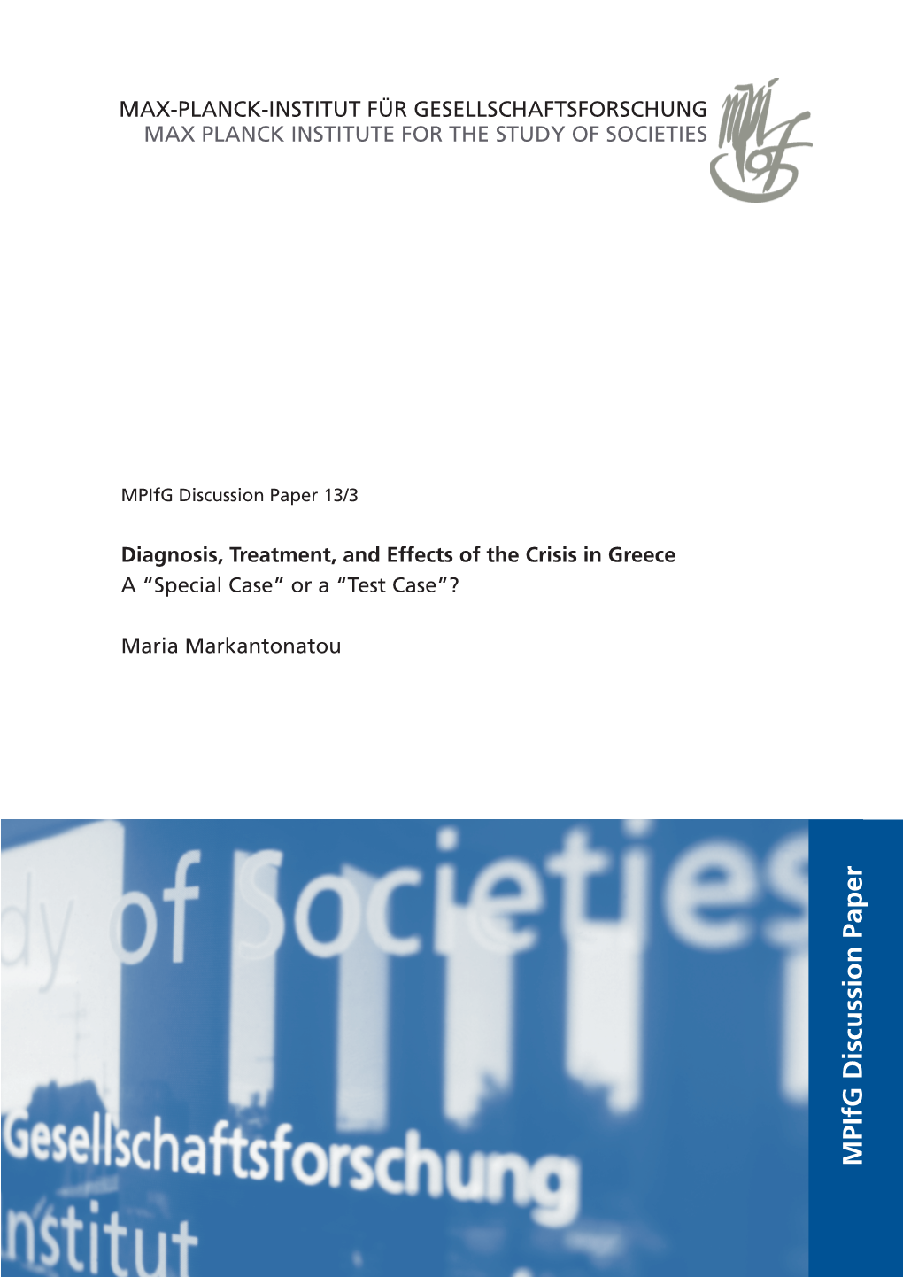 Diagnosis, Treatment, and Effects of the Crisis in Greece: a “Special Case” Or a “Test Case”?