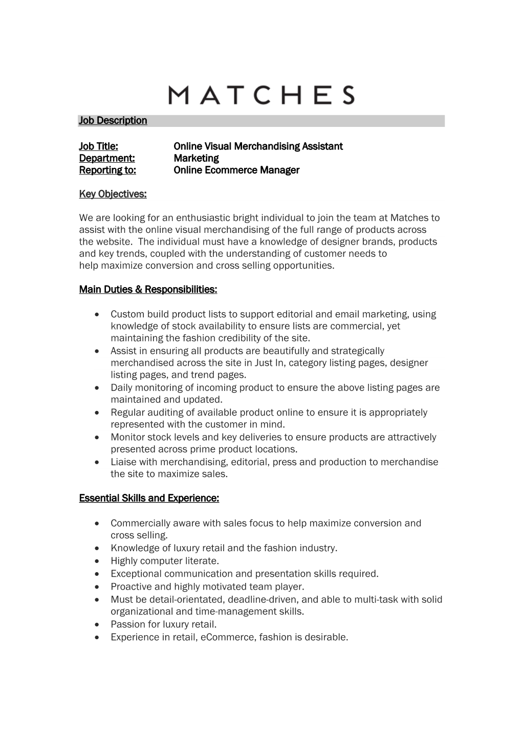 Online Visual Merchandising Assistant Department: Marketing Reporting To: Online Ecommerce Manager