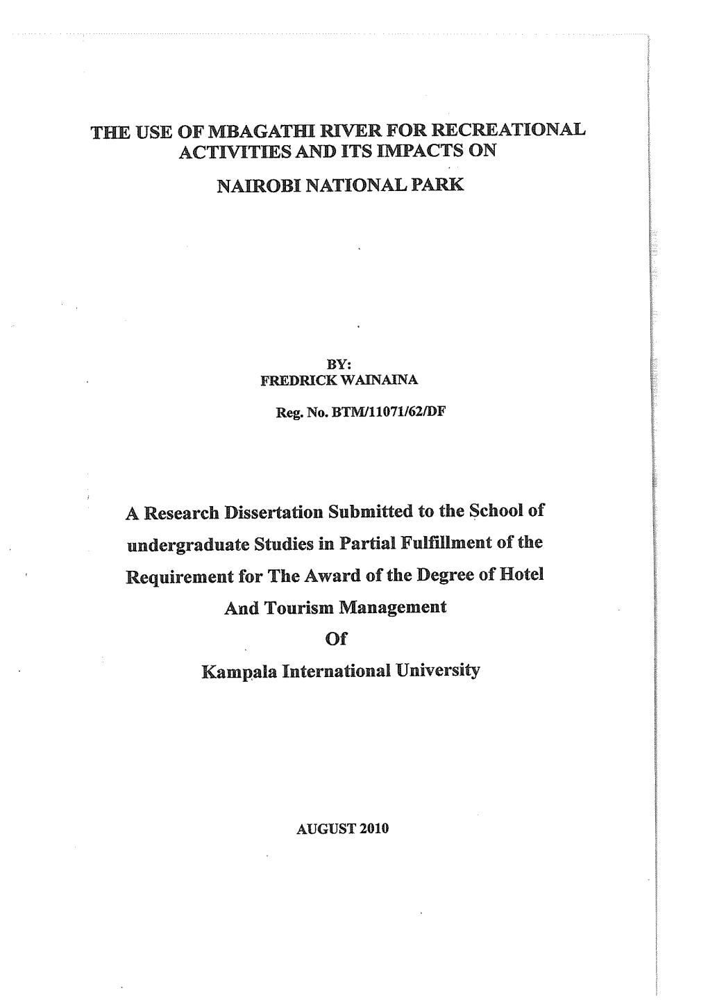 THE USE of MBAGATID RIVER for RECREATIONAL ACTIVITIES and ITS IMPACTS on NAIROBI NATIONAL PARK a Research Dissertation Submitted