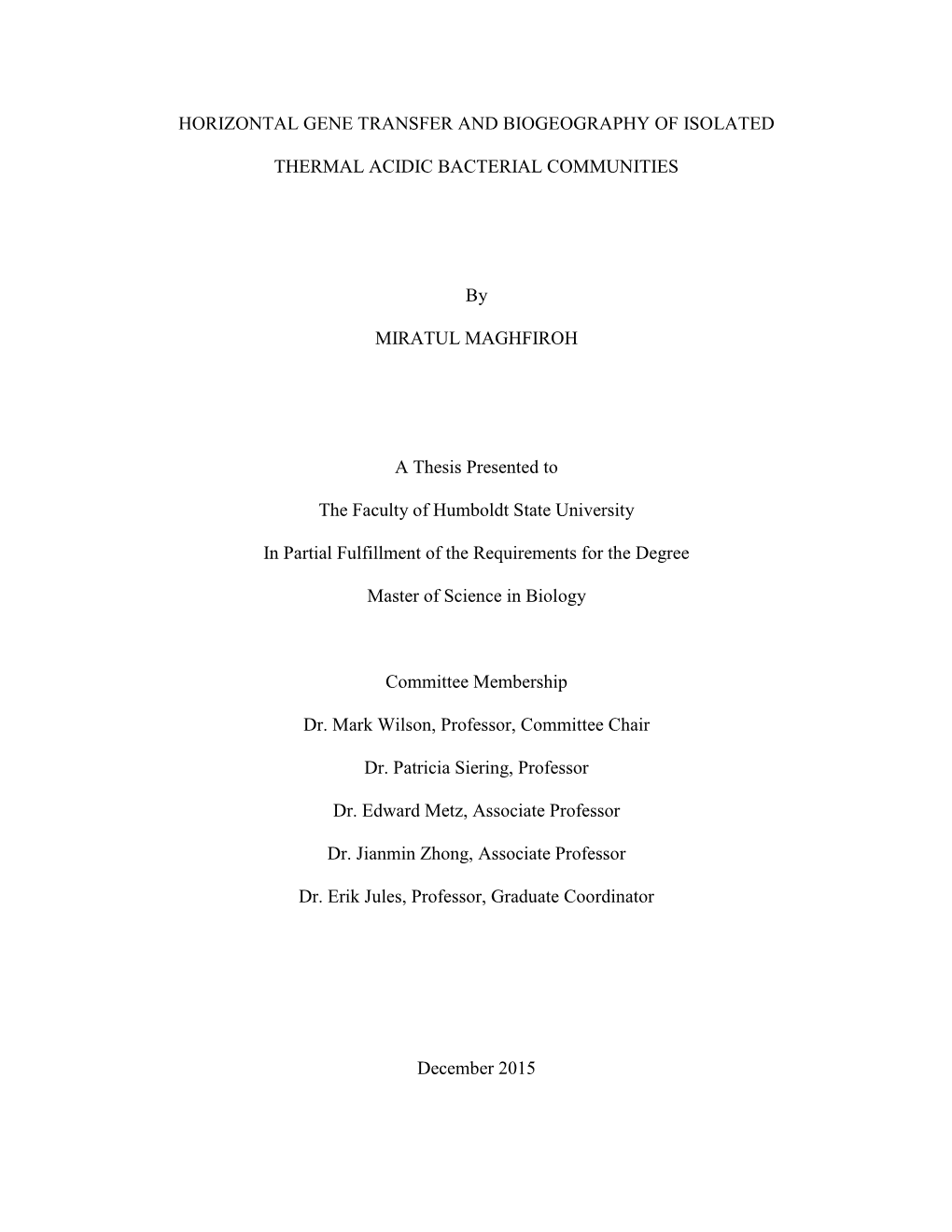 HORIZONTAL GENE TRANSFER and BIOGEOGRAPHY of ISOLATED THERMAL ACIDIC BACTERIAL COMMUNITIES by MIRATUL MAGHFIROH a Thesis Presen