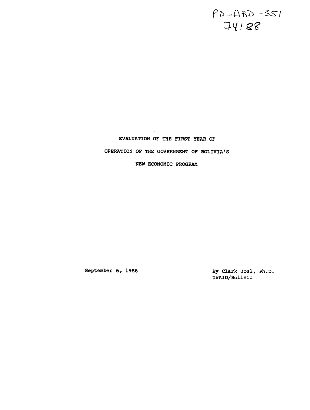 EVALUATION of the FIRST YEAR of OPERATION of the GOVERNMENT of BOLIVIA's NEW ECONOMIC PROGRAM September 6, 1986 by Clark Jo