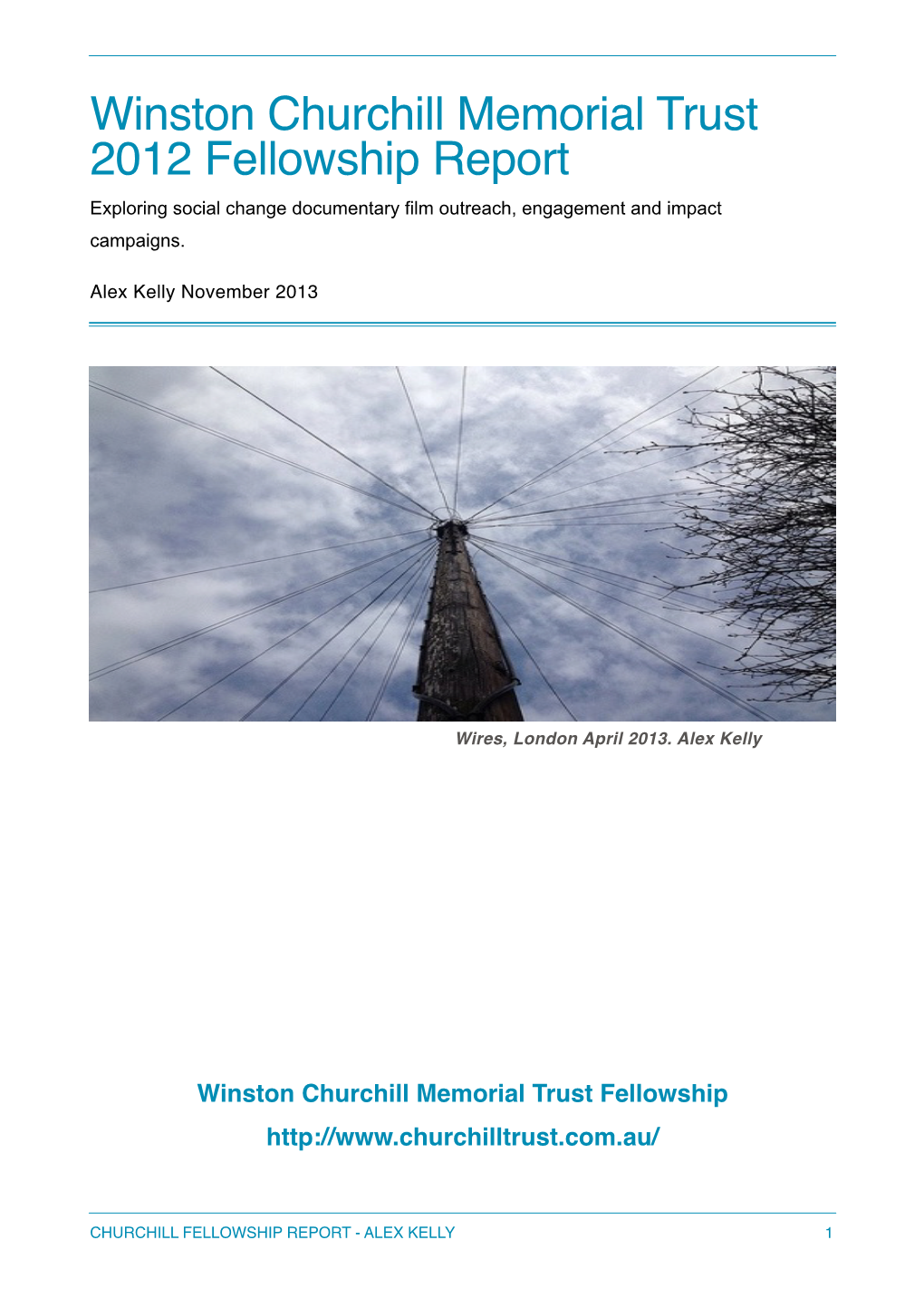 Winston Churchill Memorial Trust 2012 Fellowship Report� Exploring Social Change Documentary Film Outreach, Engagement and Impact Campaigns