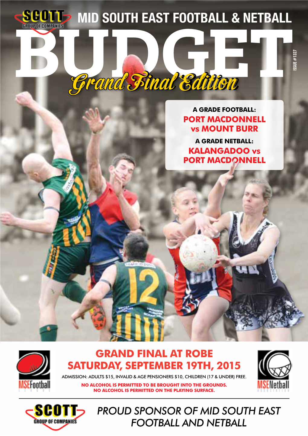 Grand Final Edition Mid Southeastfootball &Netball NO ALCOHOLISPERMITTED to BEBROUGHTINTO THEGROUNDS