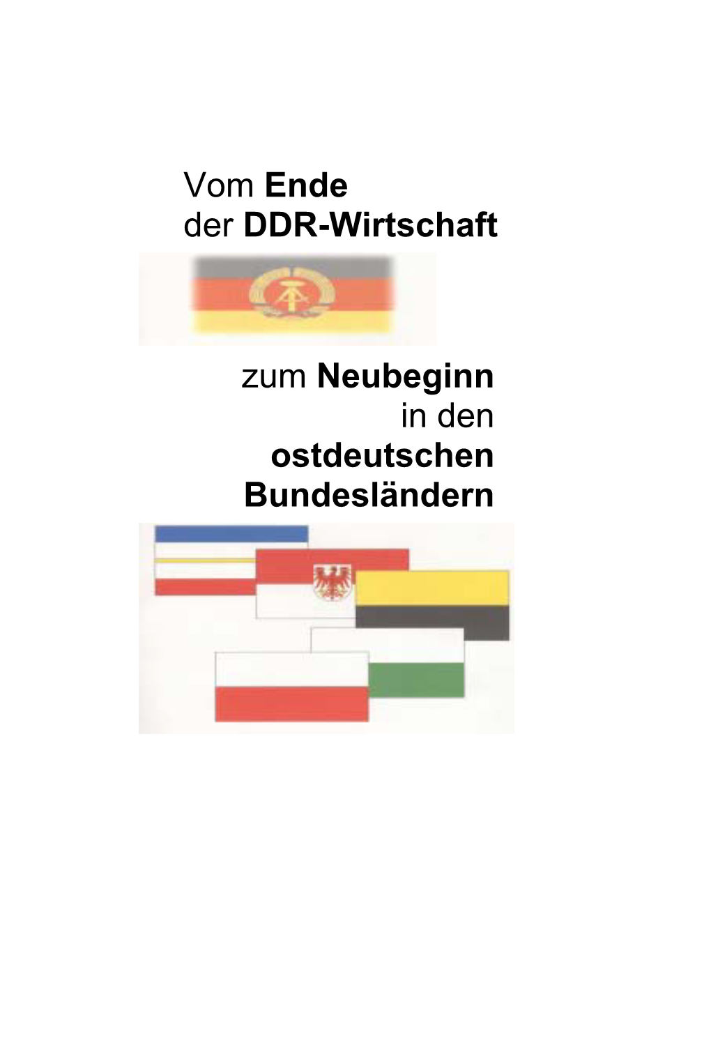 Vom Ende Der DDR-Wirtschaft Zum Neubeginn in Den Ostdeutschen