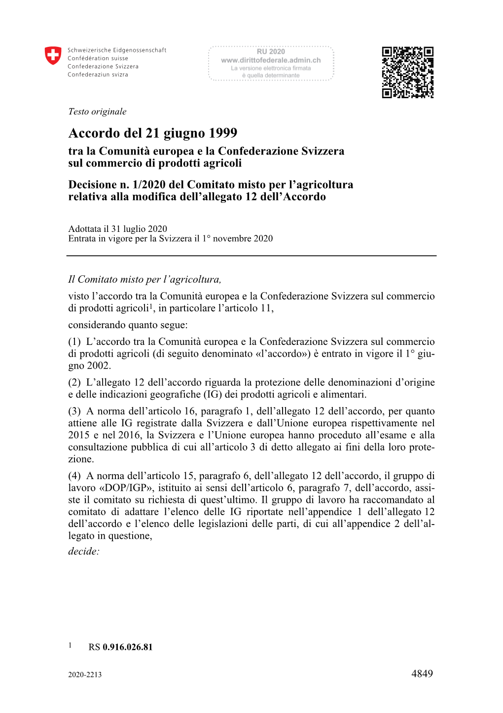 Accordo Del 21 Giugno 1999 Tra La Comunità Europea E La Confederazione Svizzera Sul Commercio Di Prodotti Agricoli Decisione N