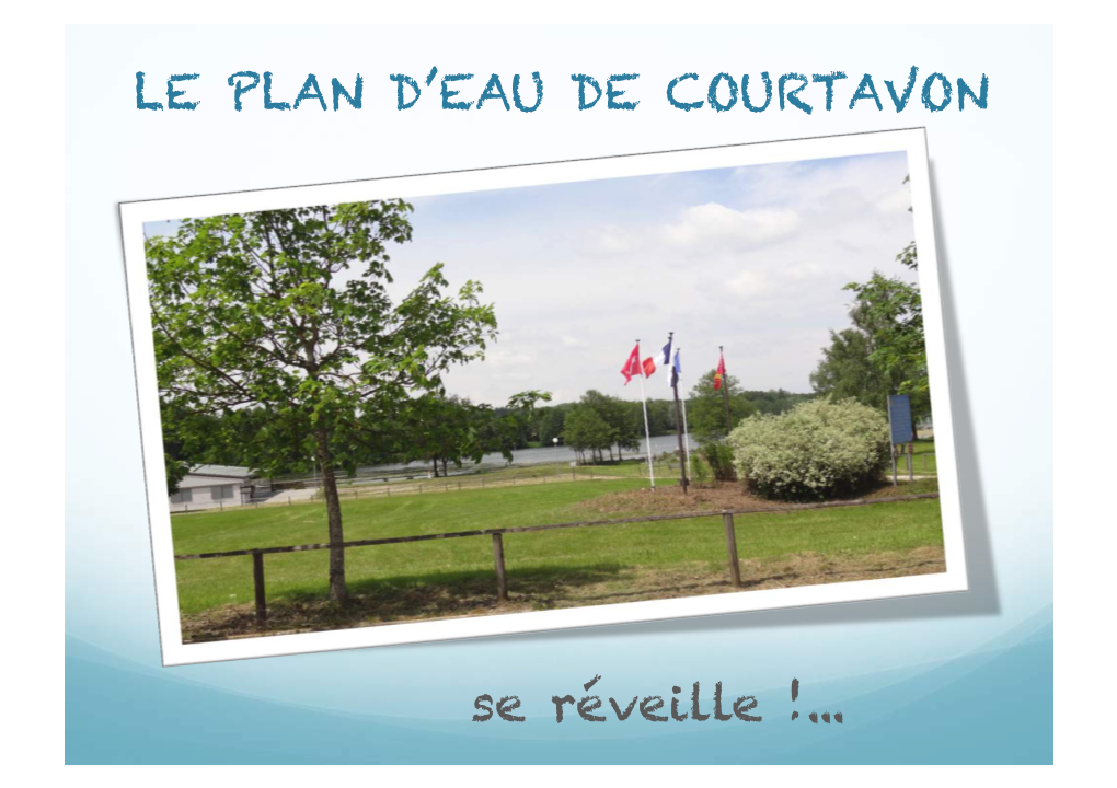 LE PLAN D'eau DE COURTAVON Se Réveille !