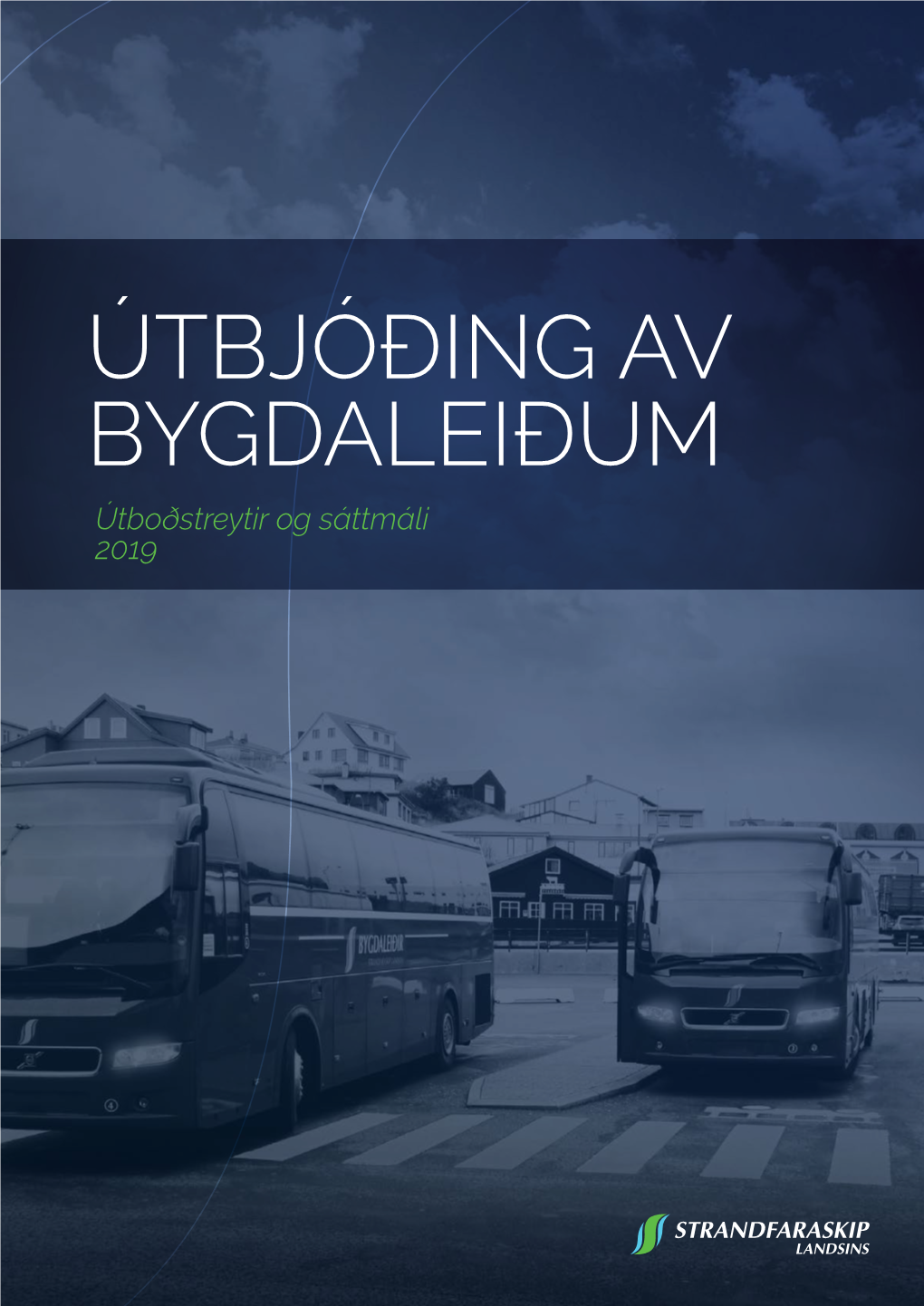 ÚTBJÓÐING AV BYGDALEIÐUM Útboðstreytir Og Sáttmáli 2019 Inngangur