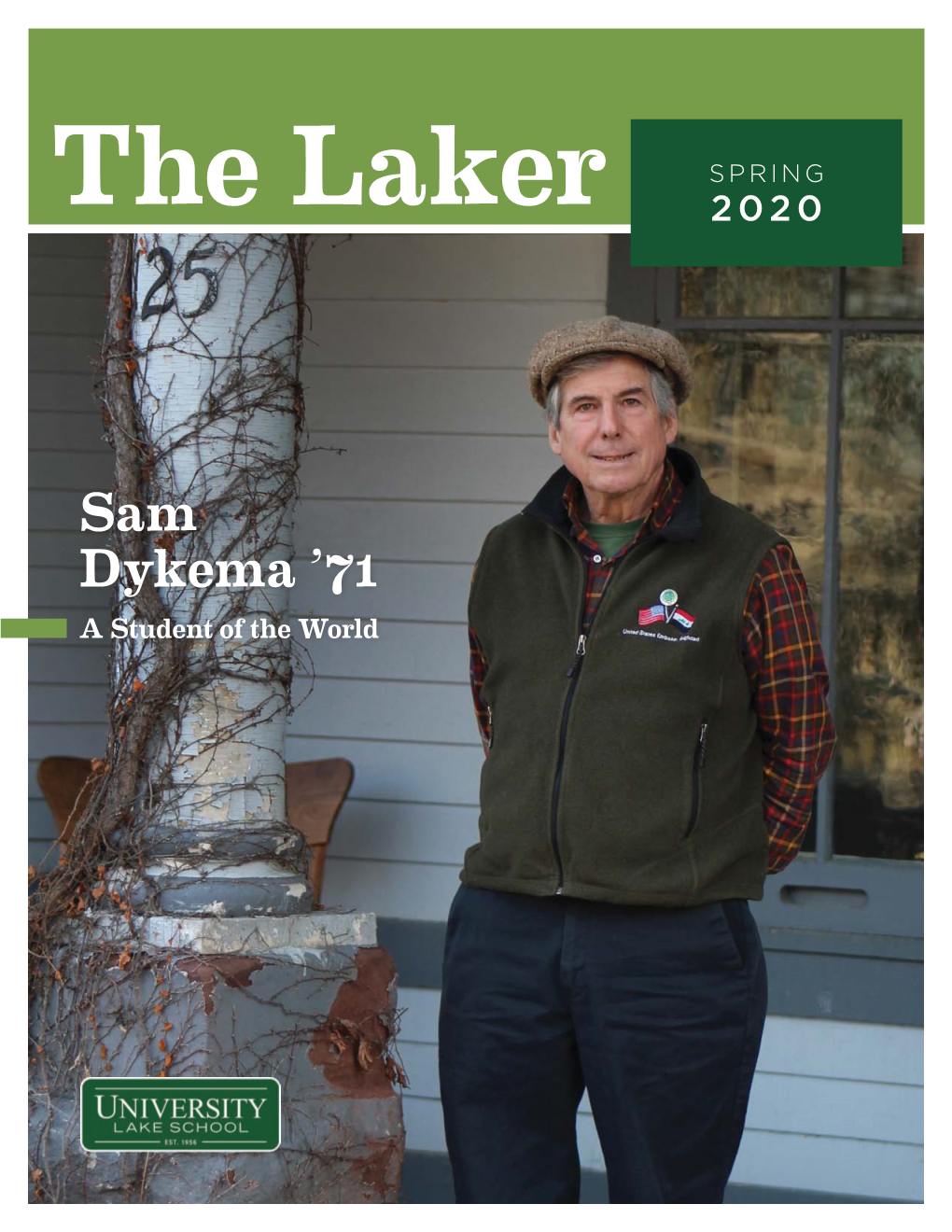 Sam Dykema ’71 a Student of the World TABLE of CONTENTS