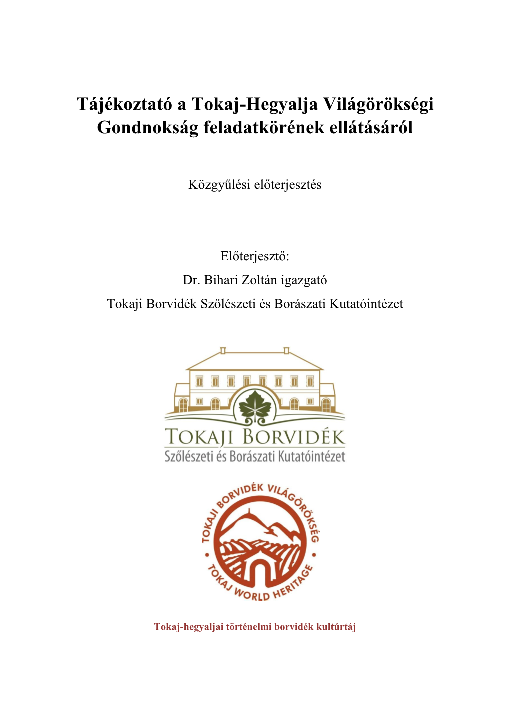 Tájékoztató a Tokaj-Hegyalja Világörökségi Gondnokság Feladatkörének Ellátásáról