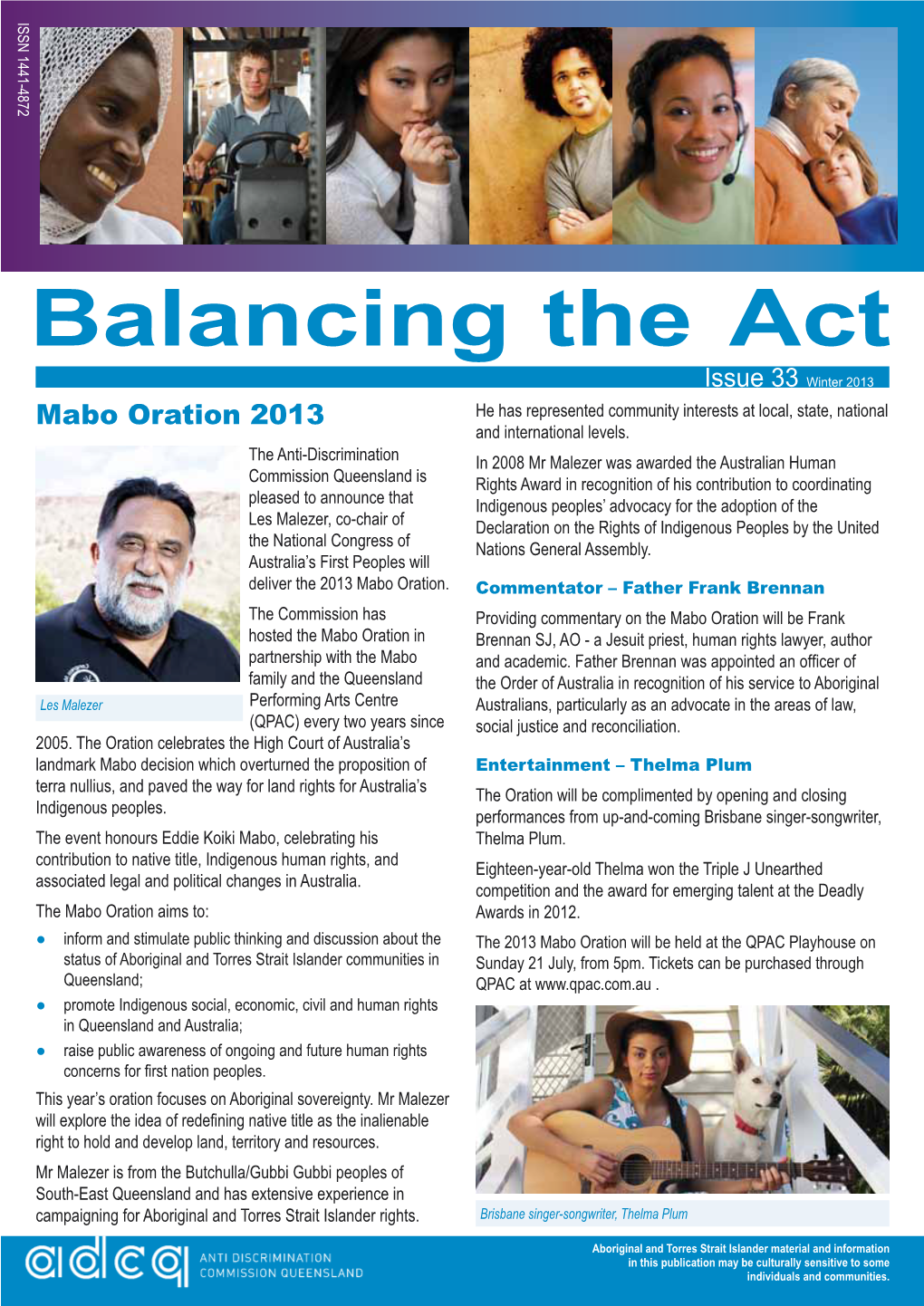 Balancing the Act Issue 33 Winter 2013 Mabo Oration 2013 He Has Represented Community Interests at Local, State, National and International Levels