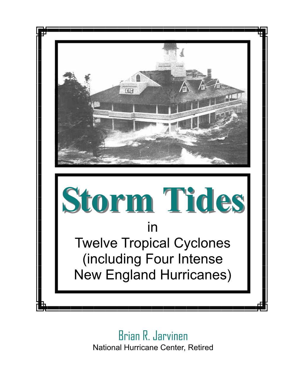 Storm Tidestides in Twelve Tropical Cyclones (Including Four Intense New England Hurricanes)
