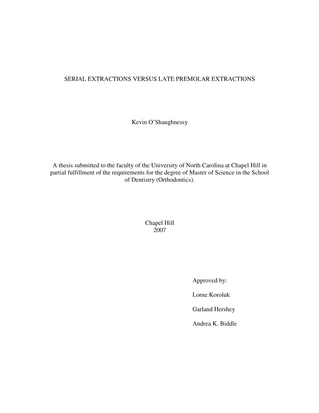 SERIAL EXTRACTIONS VERSUS LATE PREMOLAR EXTRACTIONS Kevin O'shaughnessy a Thesis Submitted to the Faculty of the University Of