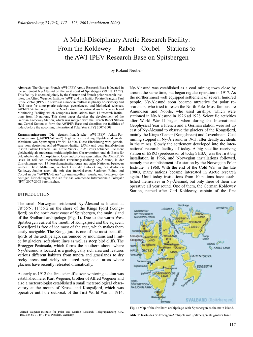 AWIPEV-Base and Describes the Facilities of Today, Before the Upcoming International Polar Year (IPY) 2007-2008