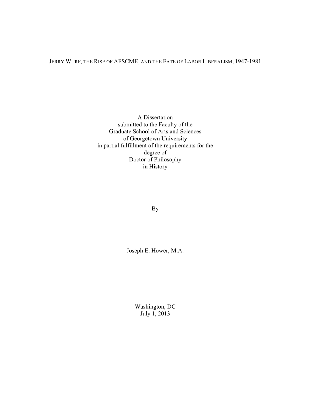 JERRY WURF, the RISE of AFSCME, and the FATE of LABOR LIBERALISM, 1947-1981 a Dissertation Submitted to the Faculty of the Gradu