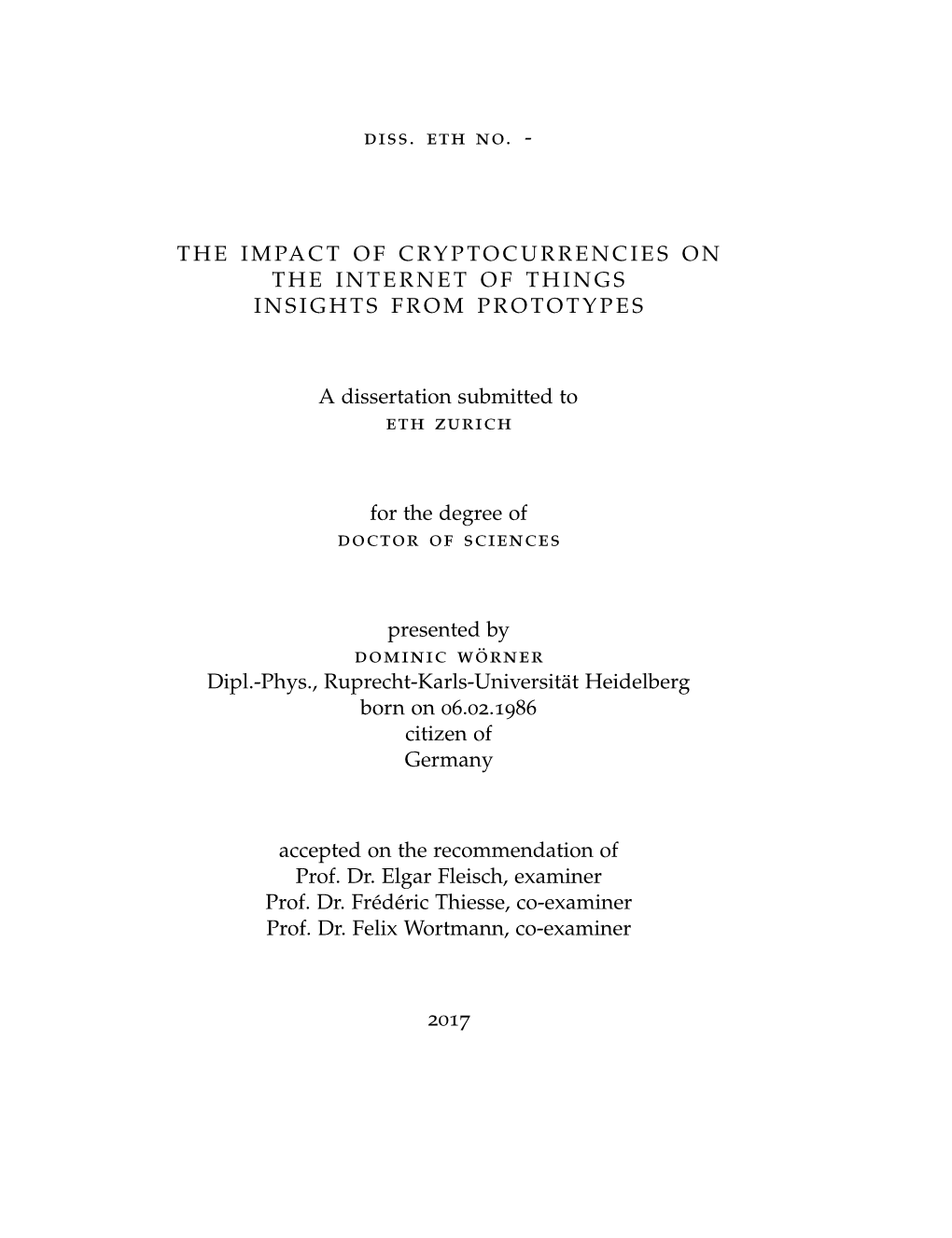 The Impact of Cryptocurrencies on the Internet of Things: Insights from Prototypes, C 2017 ABSTRACT