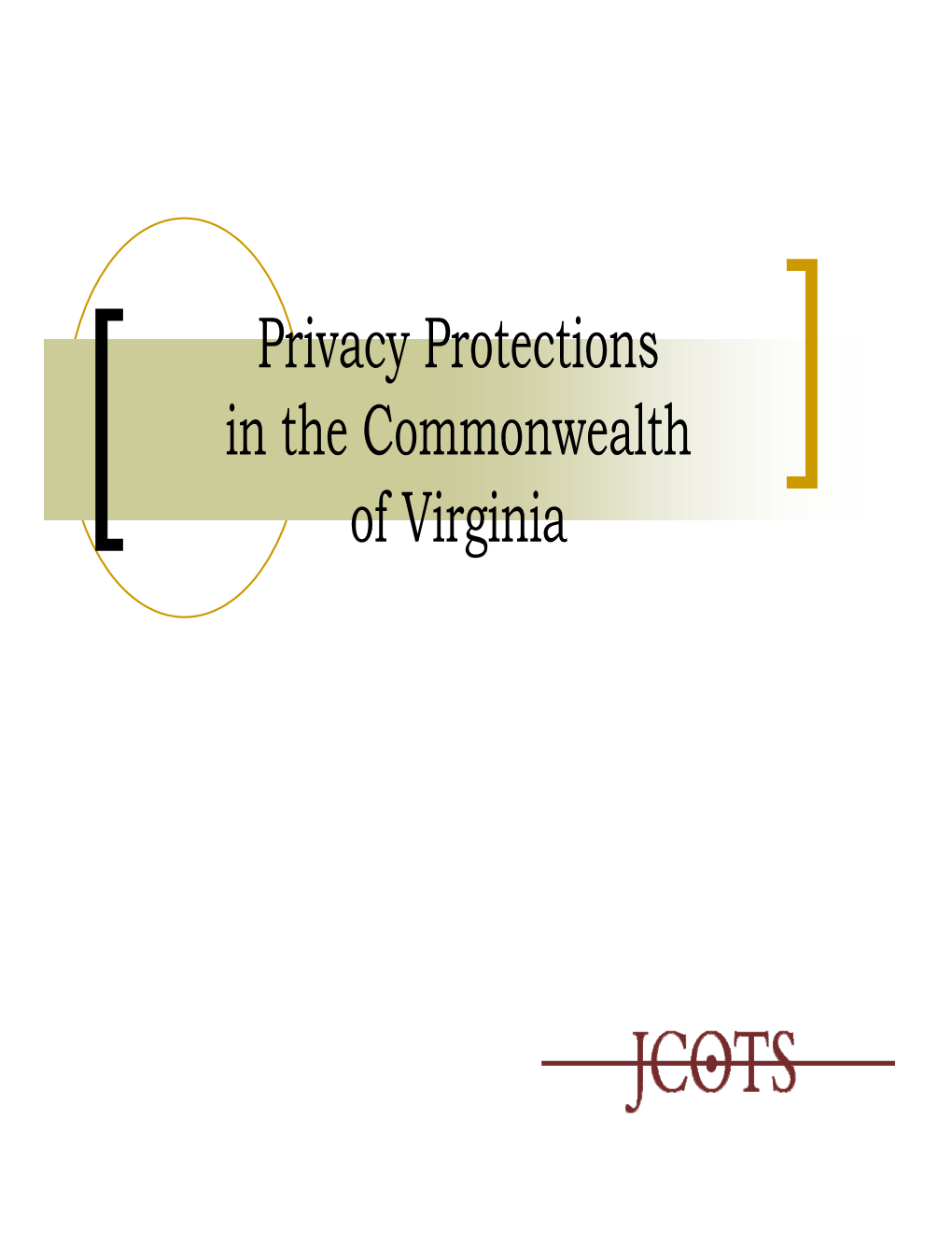 Privacy Protections in the Commonwealth of Virginia Sources of Privacy Protection