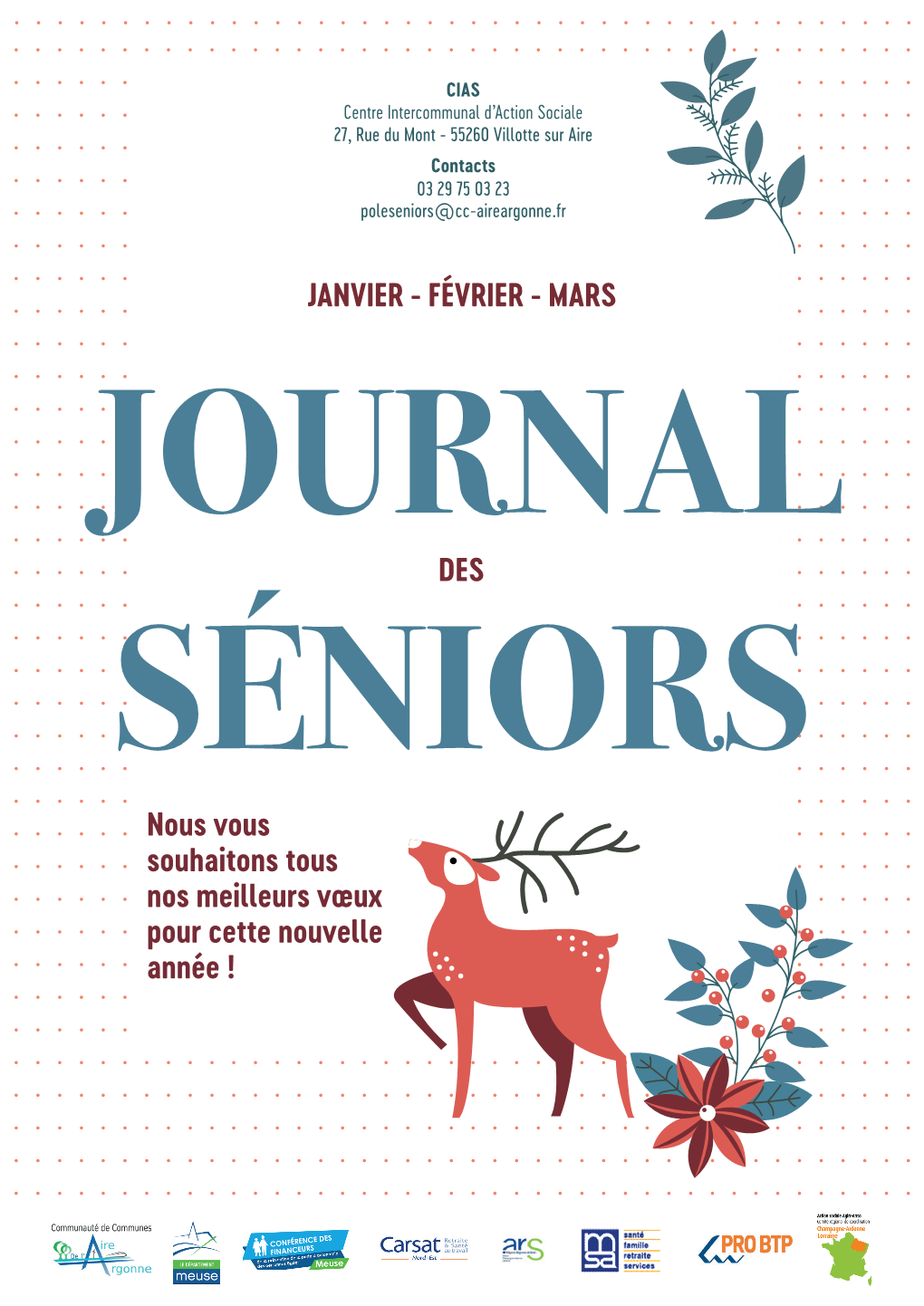 JANVIER - FÉVRIER - MARS JOURNAL DES SÉNIORS Nous Vous Souhaitons Tous Nos Meilleurs Vœux Pour Cette Nouvelle Année ! NOS RENDEZ-VOUS DE LA SEMAINE