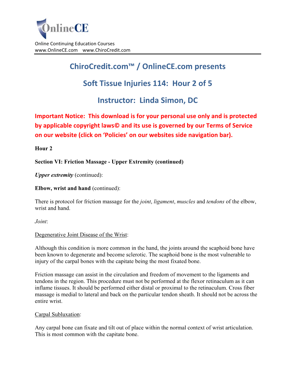 Chirocredit.Com™ / Onlinece.Com Presents Soft Tissue Injuries 114: Hour 2 of 5 Instructor: Linda Simon, DC