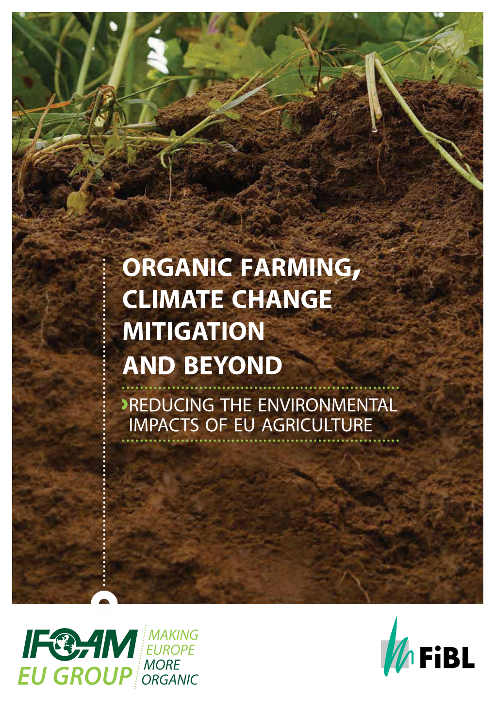 Organic Farming, Climate Change Mitigation and Beyond Reducing the Environmental Impacts of Eu Agriculture Editor and Publisher