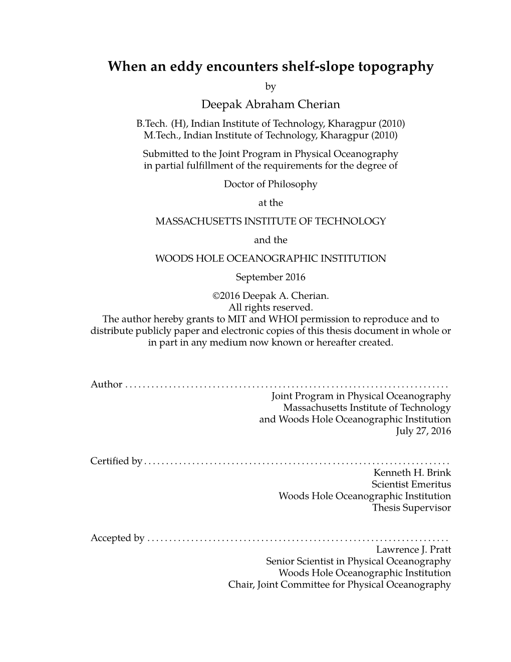 When an Eddy Encounters Shelf-Slope Topography by Deepak Abraham Cherian B.Tech