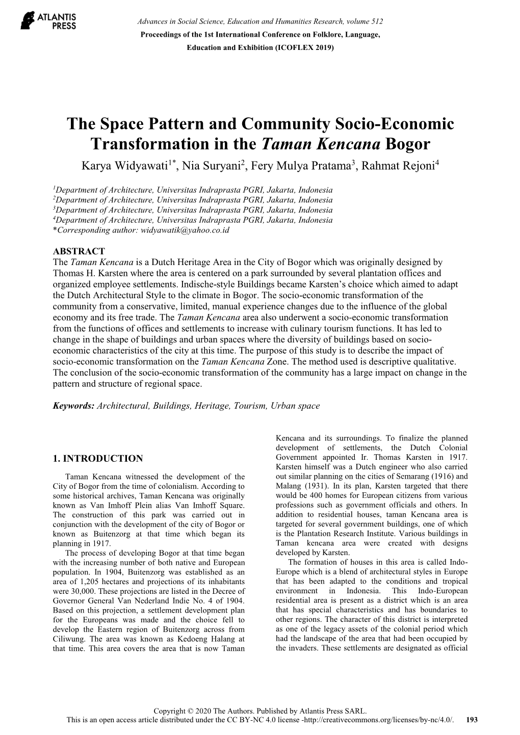 The Space Pattern and Community Socio-Economic Transformation in the Taman Kencana Bogor Karya Widyawati1*, Nia Suryani2, Fery Mulya Pratama3, Rahmat Rejoni4