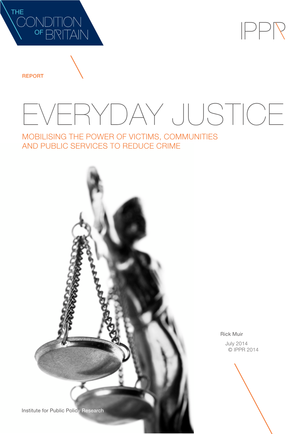 Everyday Justice Mobilising the Power of Victims, Communities and Public Services to Reduce Crime