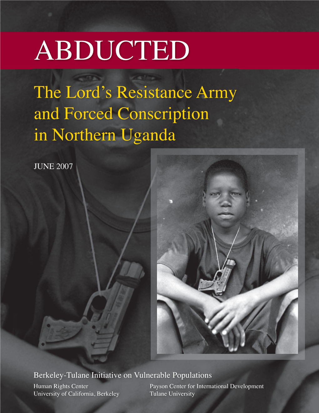 ABDUCTED the Lord’S Resistance Army and Forced Conscription in Northern Uganda