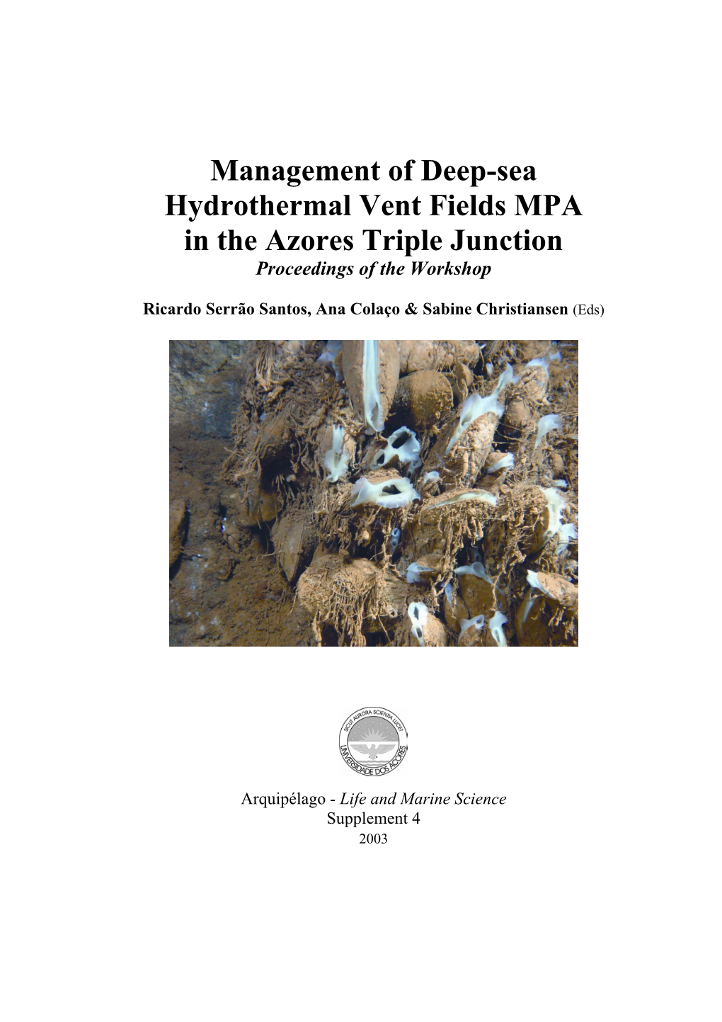 Management of Deep-Sea Hydrothermal Vent Fields MPA in the Azores Triple Junction Proceedings of the Workshop