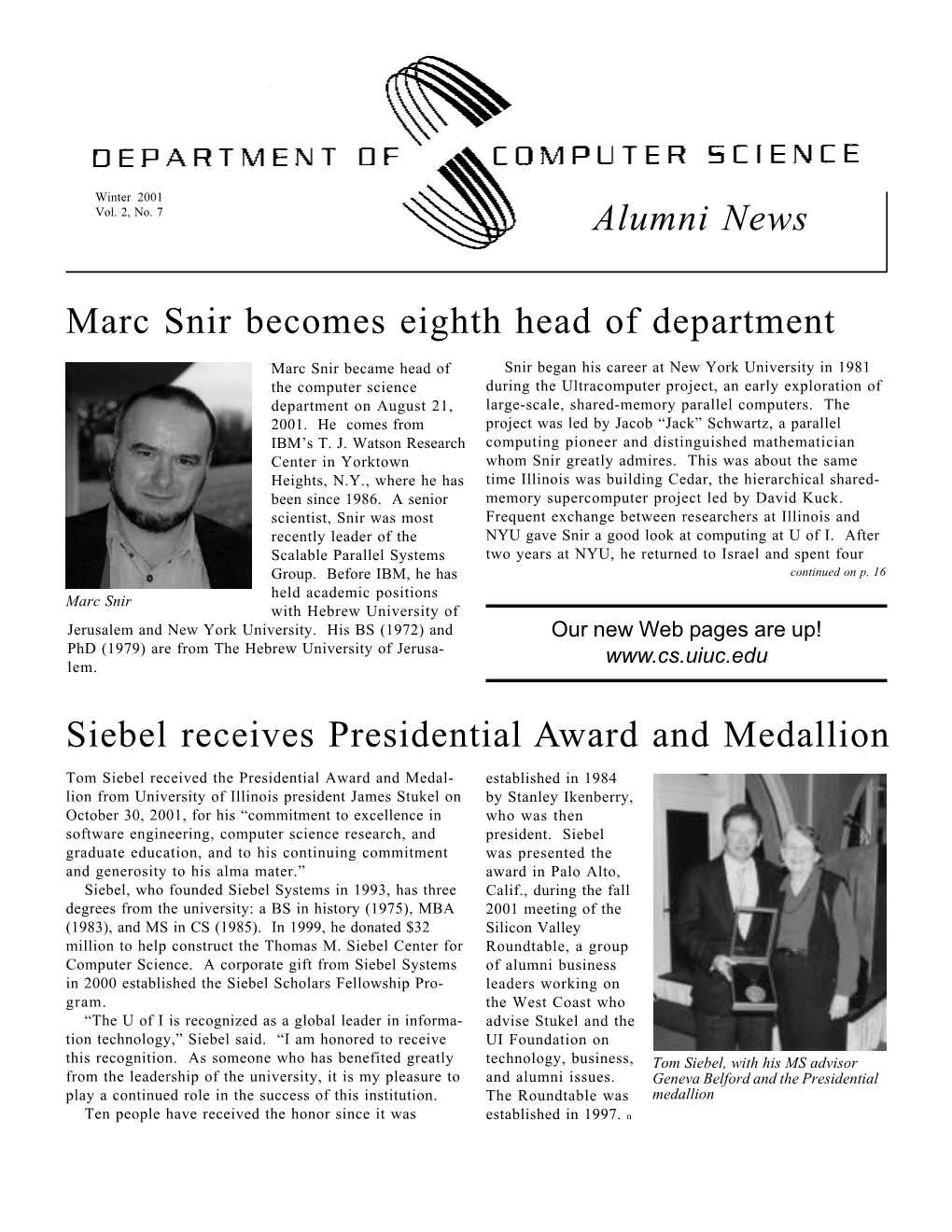 Alumni News Marc Snir Becomes Eighth Head of Department Siebel Receives Presidential Award and Medallion