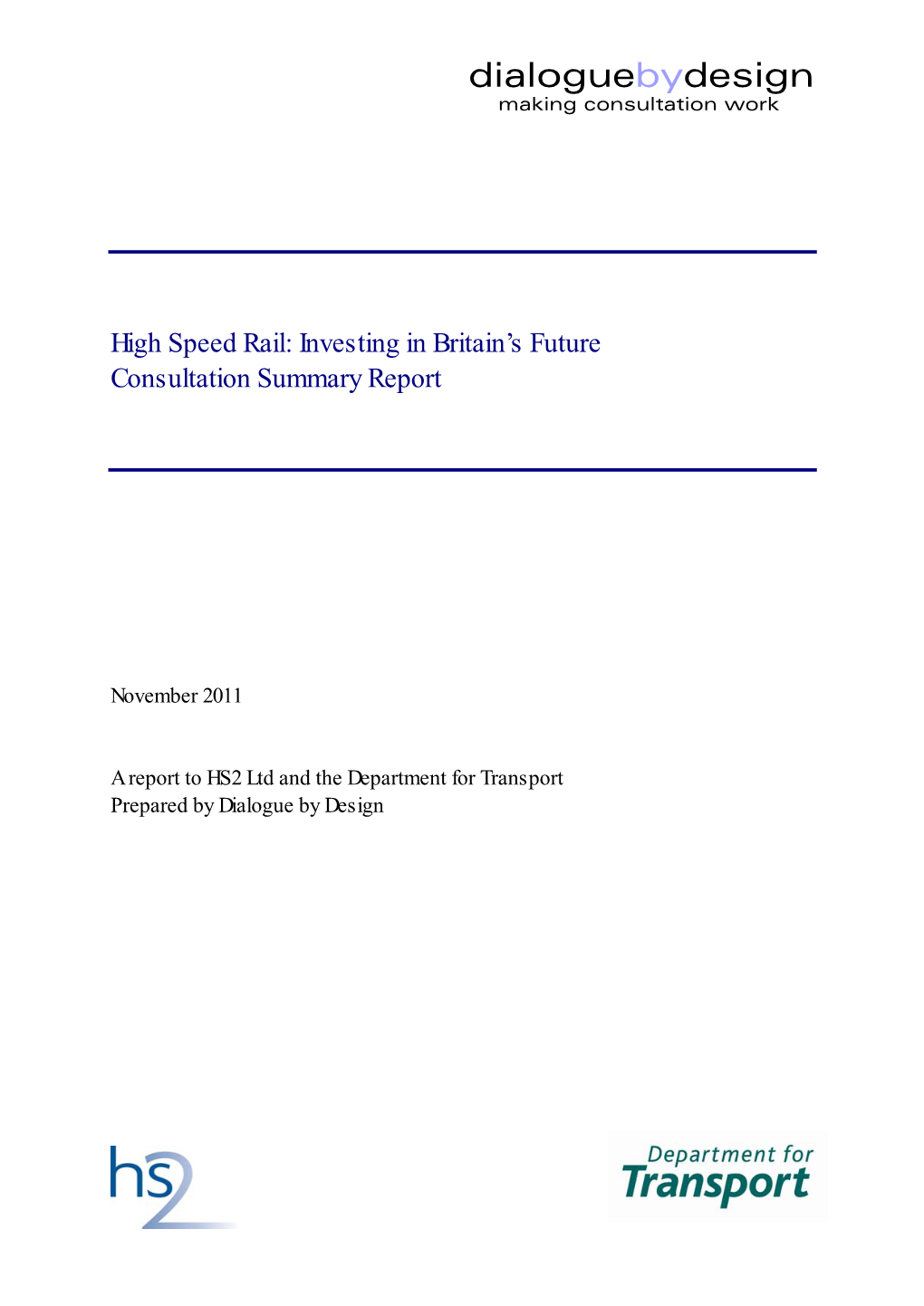 High Speed Rail: Investing in Britain’S Future Consultation Summary Report