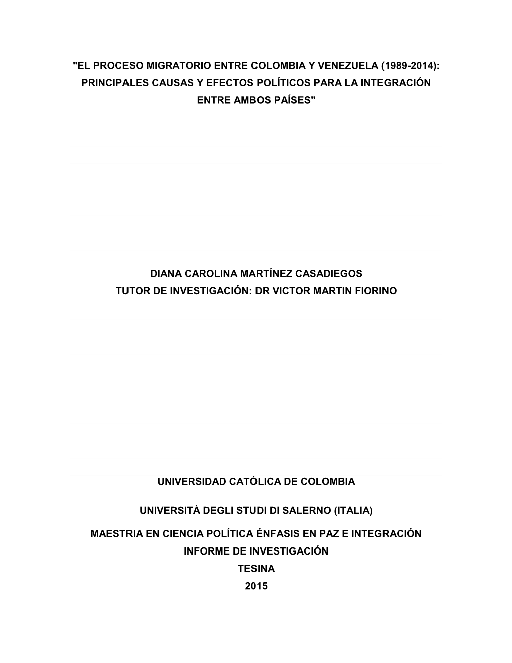 El Proceso Migratorio Entre Colombia Y Venezuela (1989-2014): Principales Causas Y Efectos Políticos Para La Integración Entre Ambos Países