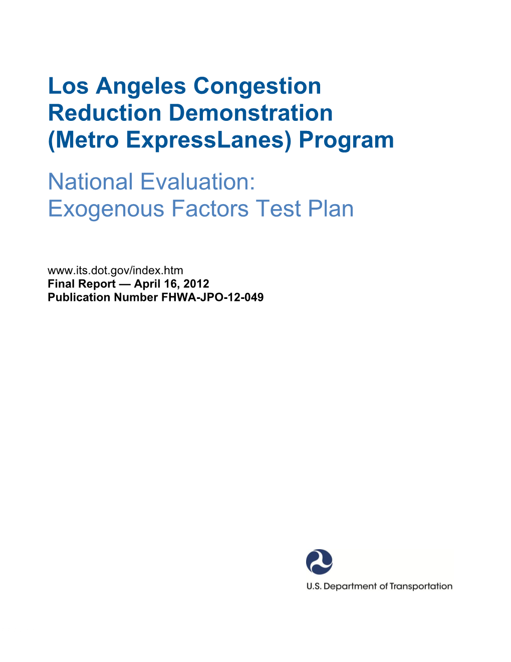 Los Angeles Congestion Reduction Demonstration April 16, 2012 (Metro Expresslanes) Program: Exogenous Factors Test Plan – FINAL 6