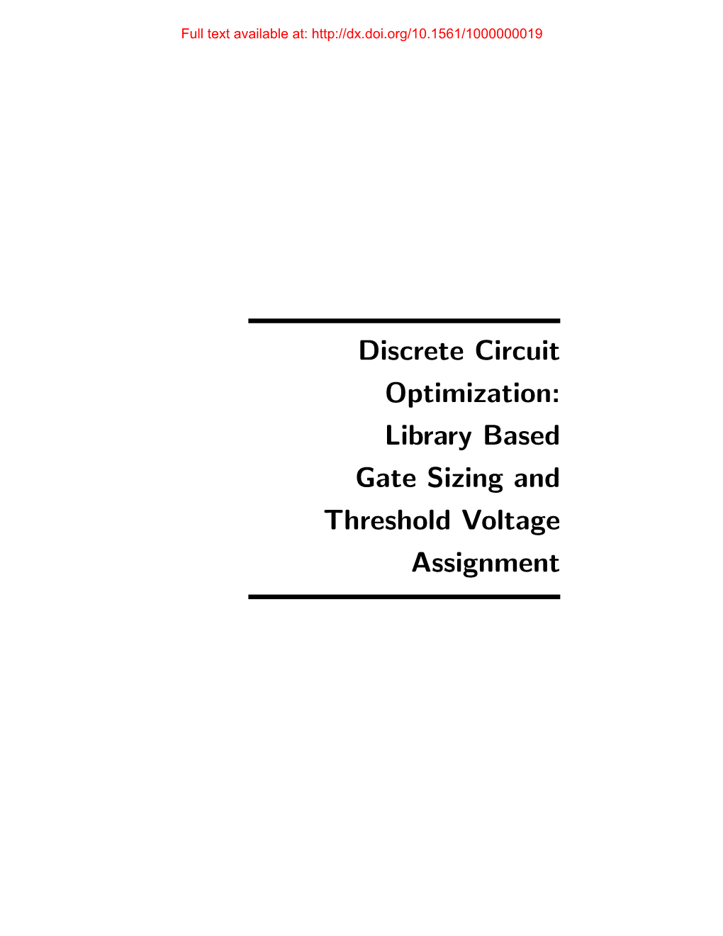 Discrete Circuit Optimization: Library Based Gate Sizing and Threshold Voltage Assignment Full Text Available At