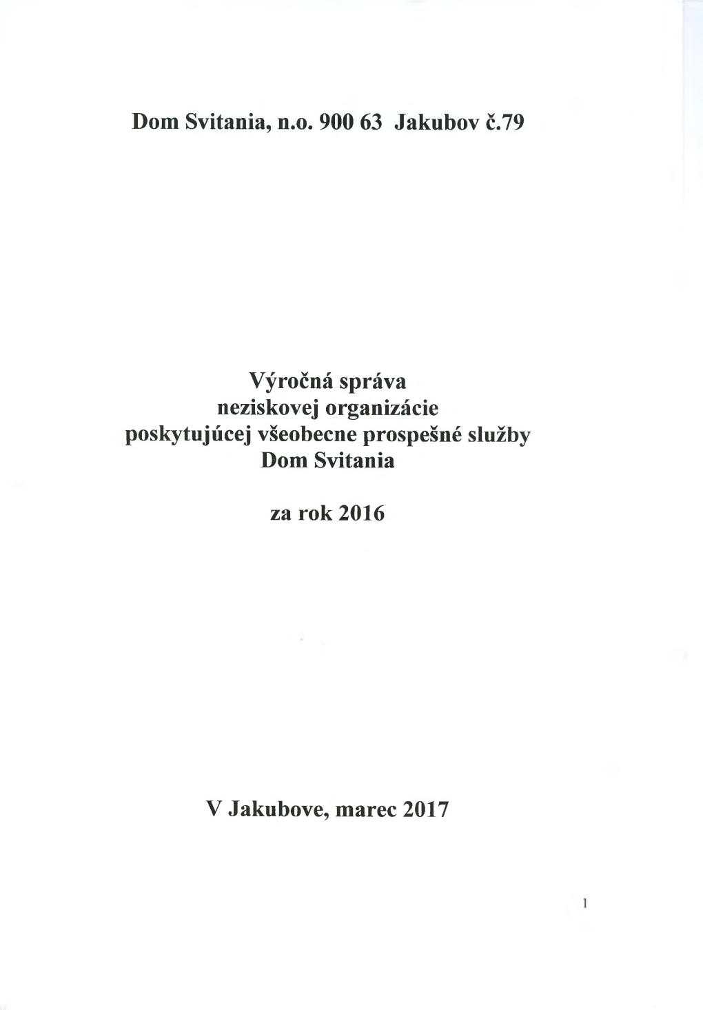 Dom Svitania, N.O. 900 63 Jakubov Č.79 Výročná Správa Neziskovej