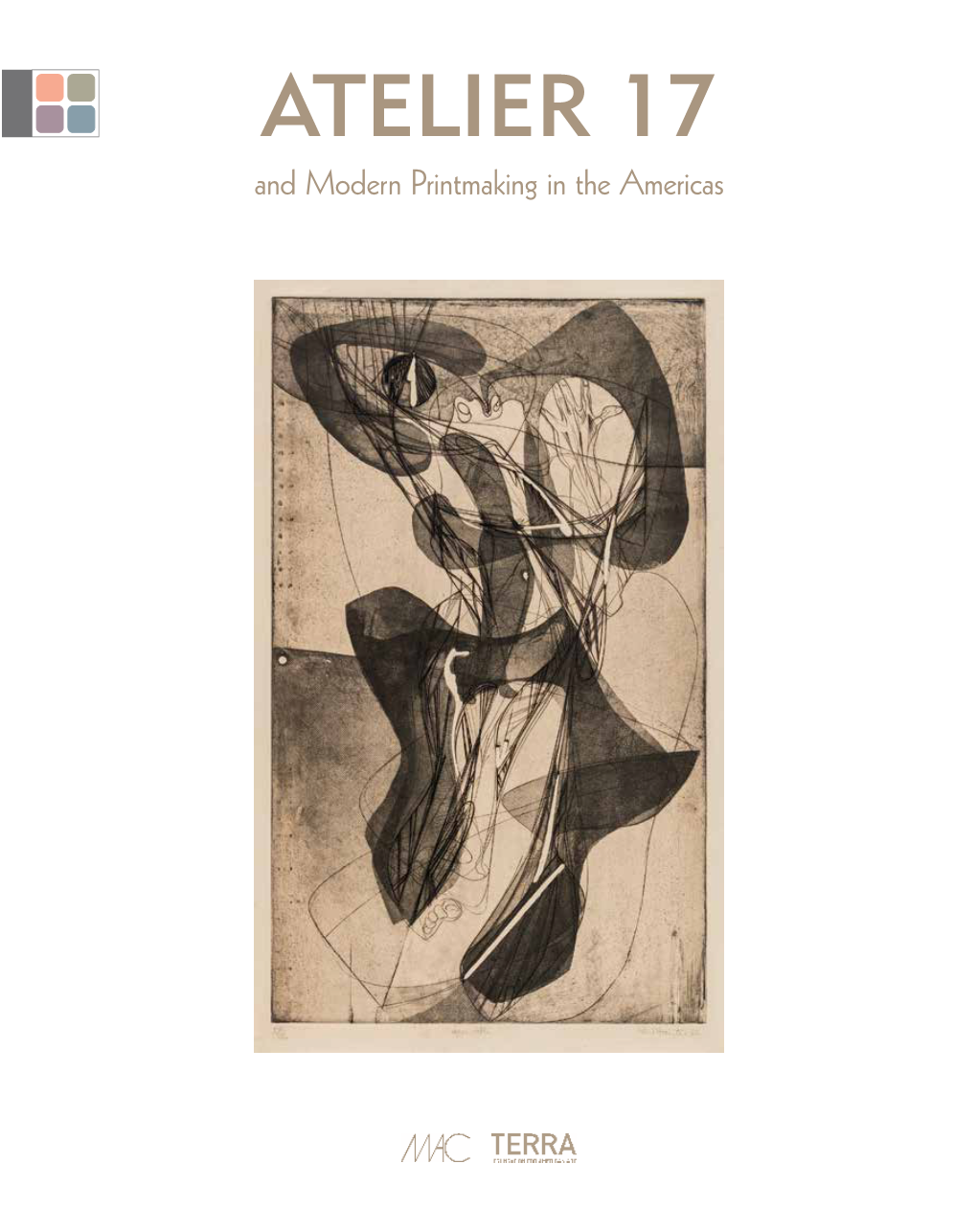 ATELIER 17 and Modern Printmaking in the Americas ATELIER 17 and Modern Printmaking in the Americas