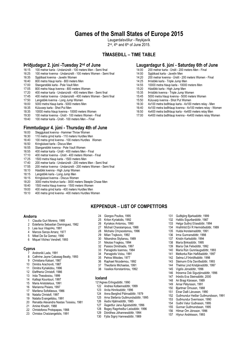 Games of the Small States of Europe 2015 Laugardalsvöllur - Reykjavík 2Nd, 4Th and 6Th of June 2015