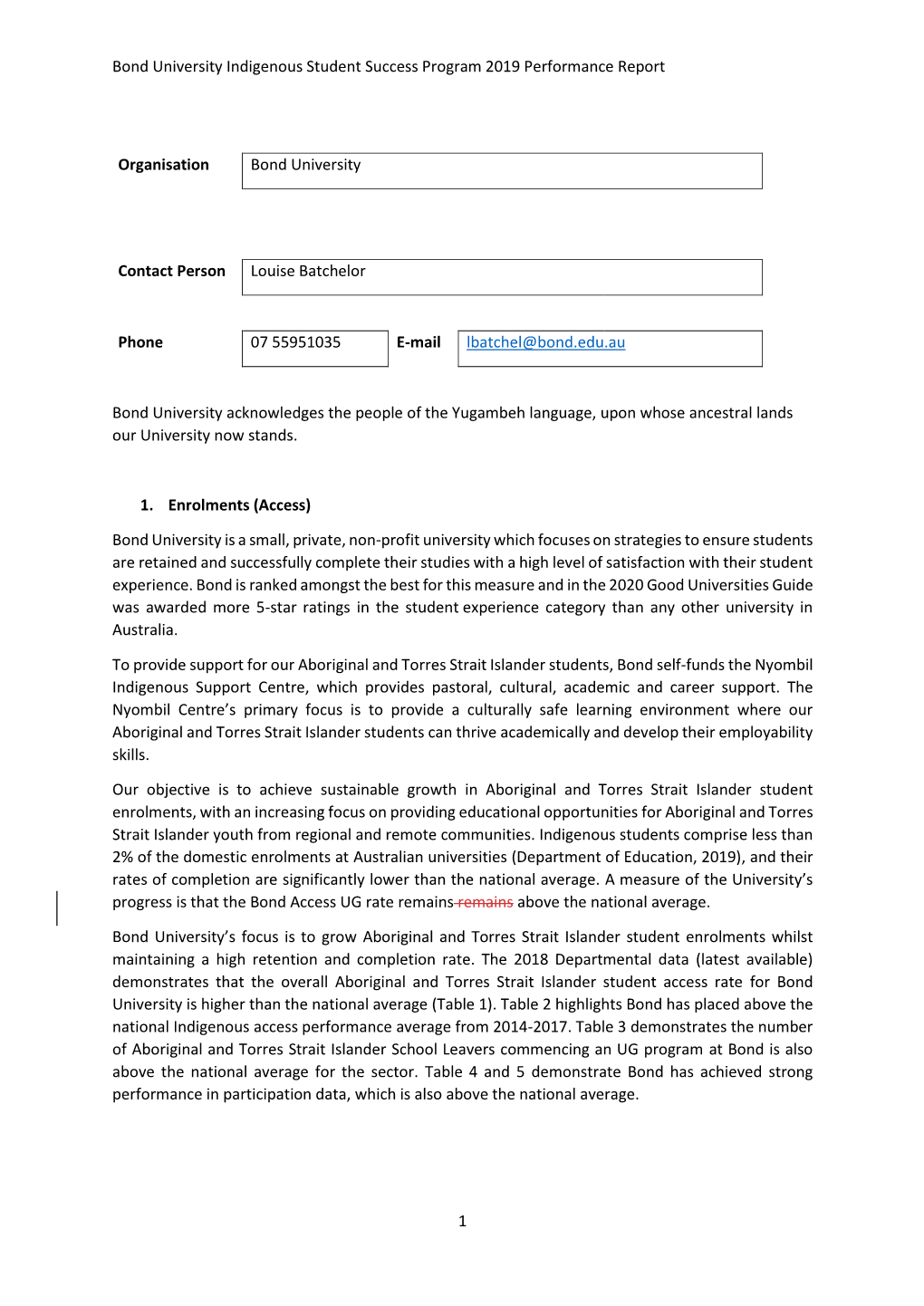 Bond University Indigenous Student Success Program 2019 Performance Report 1 Organisation Bond University Contact Person Louise