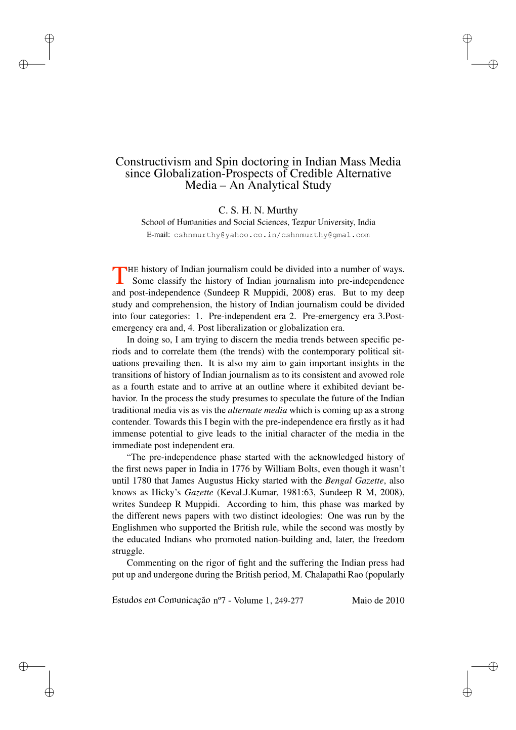 Constructivism and Spin Doctoring in Indian Mass Media Since Globalization-Prospects of Credible Alternative Media – an Analytical Study