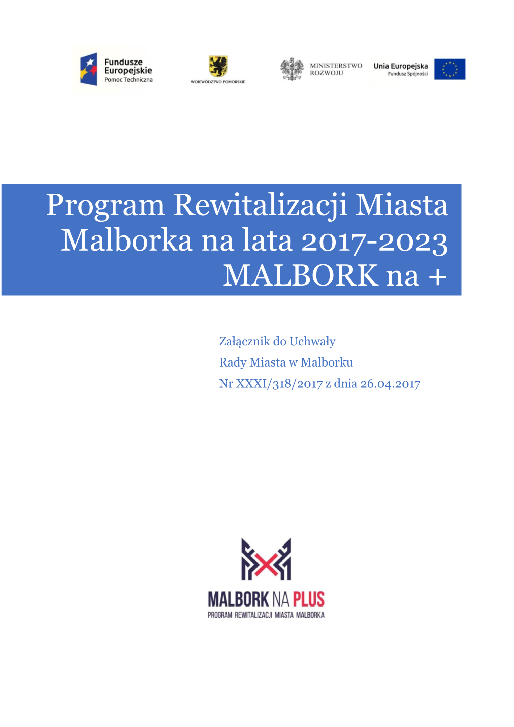 Program Rewitalizacji Miasta Malborka Na Lata 2017-2023 MALBORK Na +