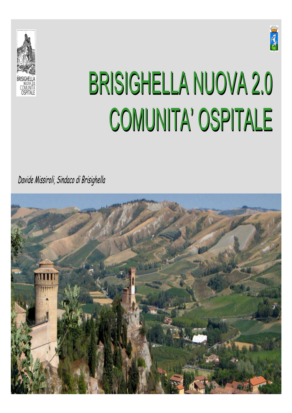 Brisighellabrisighella Nuovanuova 2.02.0 Comunitacomunitacomunita’’’ Ospitaleospitale