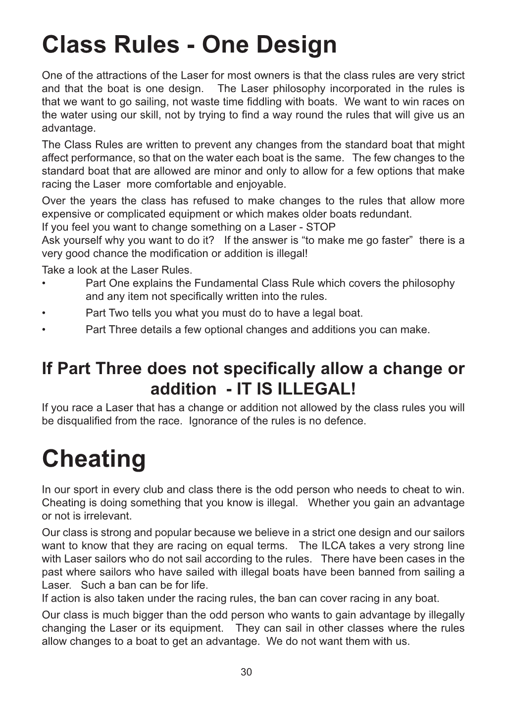 Class Rules - One Design One of the Attractions of the Laser for Most Owners Is That the Class Rules Are Very Strict and That the Boat Is One Design