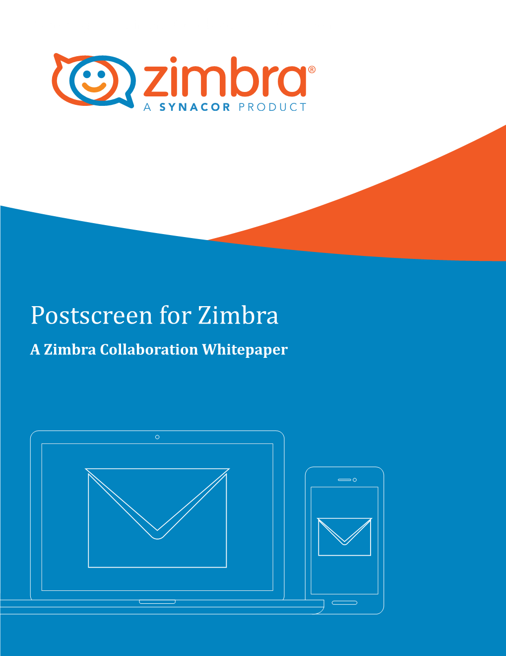 Postscreen for Zimbra a Zimbra Collaboration Whitepaper Postscreen for Zimbra Postscreen for Zimbra