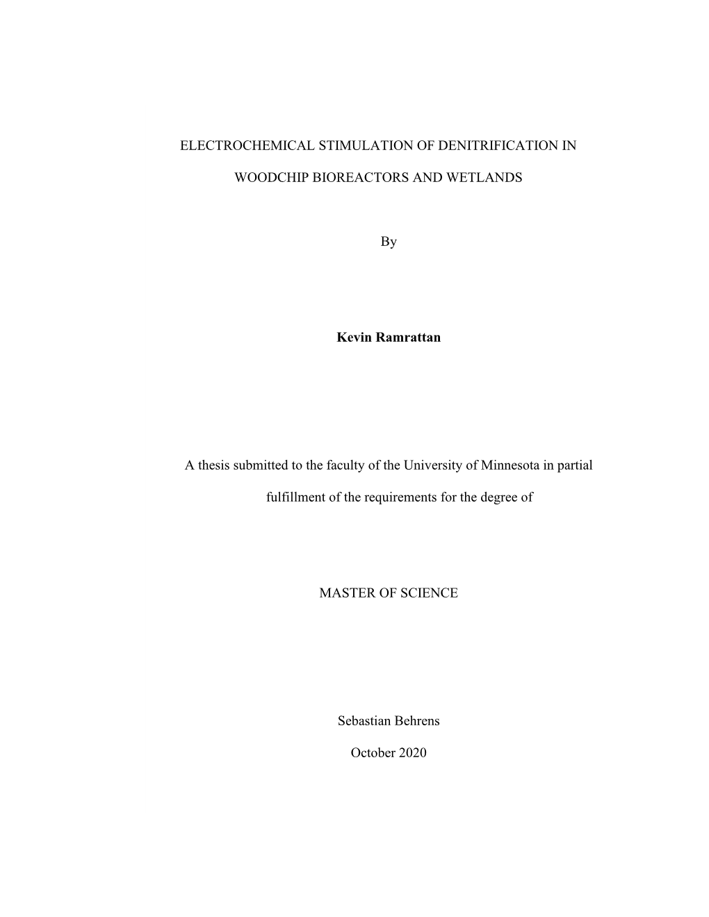 ELECTROCHEMICAL STIMULATION of DENITRIFICATION in WOODCHIP BIOREACTORS and WETLANDS by Kevin Ramrattan a Thesis Submitted To