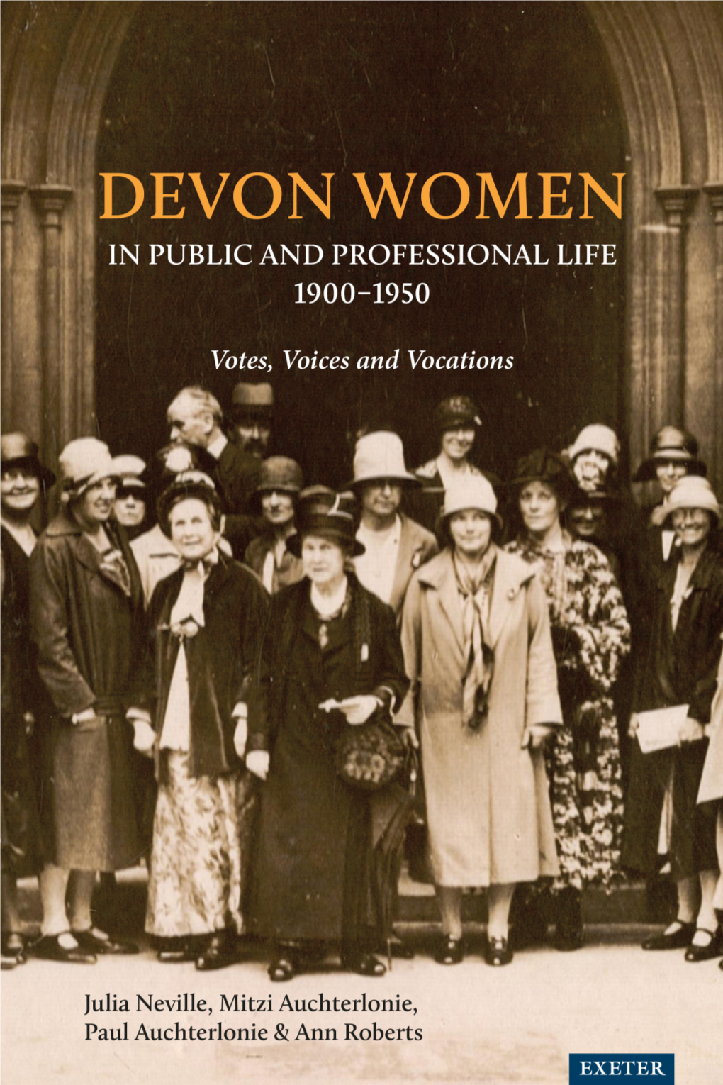 Devon Women in Public and Professional Life, 1900–1950: Votes, Voices and Vocations